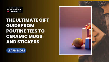 The Ultimate Gift Guide from Poutine Tees to Ceramic Mugs and Stickers