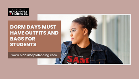 Dorm Days Must Have Outfits and Bags for Students