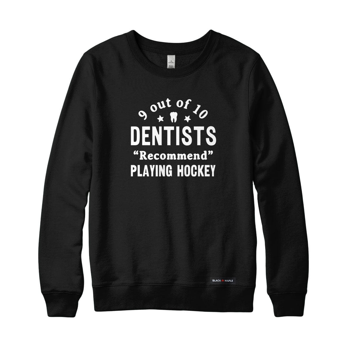 9 out of 10 Dentists Recommend Playing Hockey Sweatshirt or Hoodie