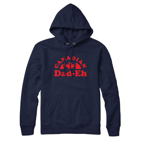 Canadian Dad-eh Sweatshirt or Hoodie