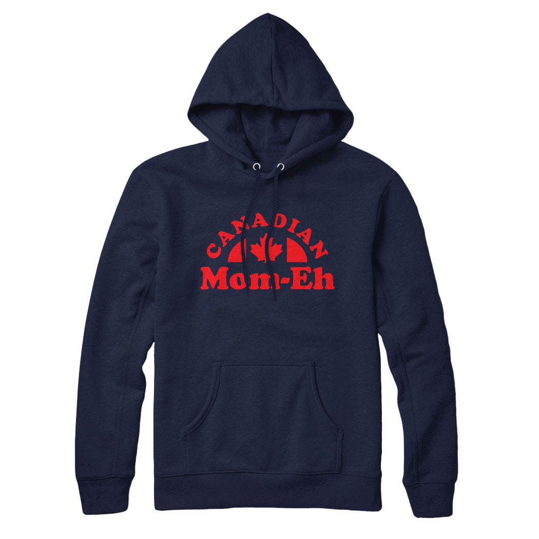 Canadian Mom-eh Sweatshirt or Hoodie