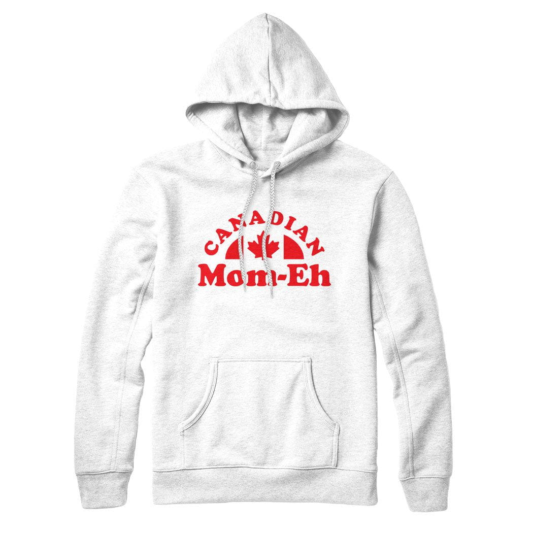 Canadian Mom-eh Sweatshirt or Hoodie