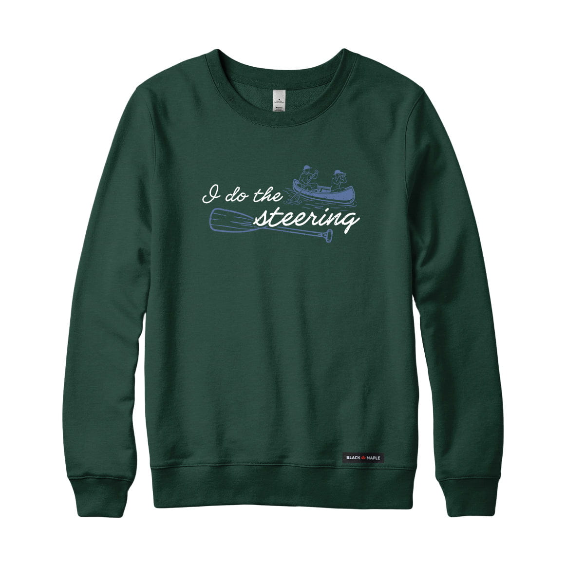 I do the Steering Canoe Sweatshirt or Hoodie