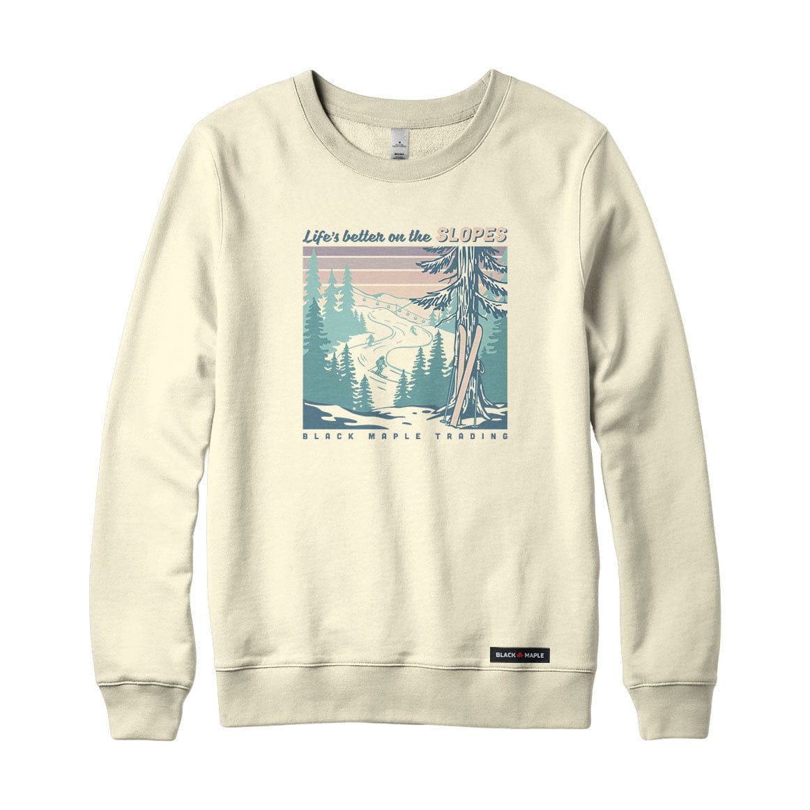 Life's better on the SLOPES Sweatshirt or Hoodie