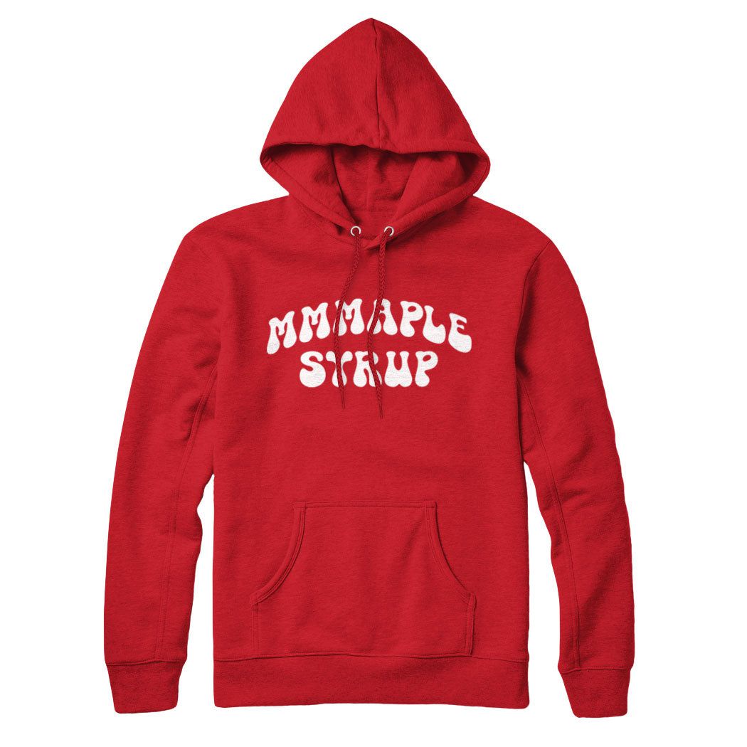 MMMaple Syrup Sweatshirt or Hoodie