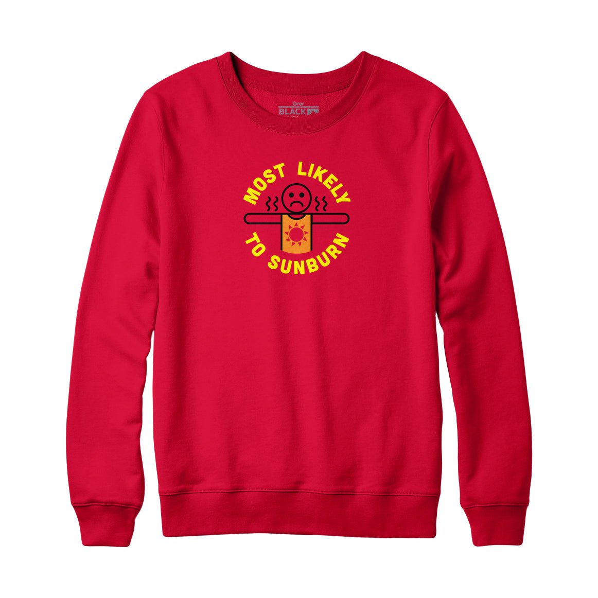 Most Likely to Sunburn Sweatshirt and Hoodie