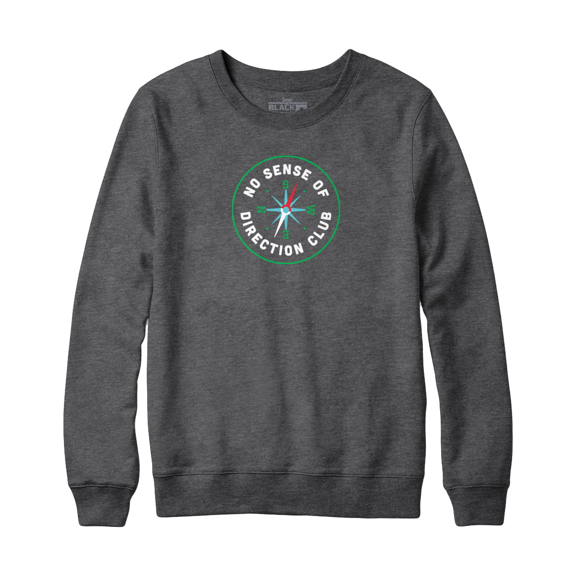 No Sense of Direction Club Sweatshirt and Hoodie