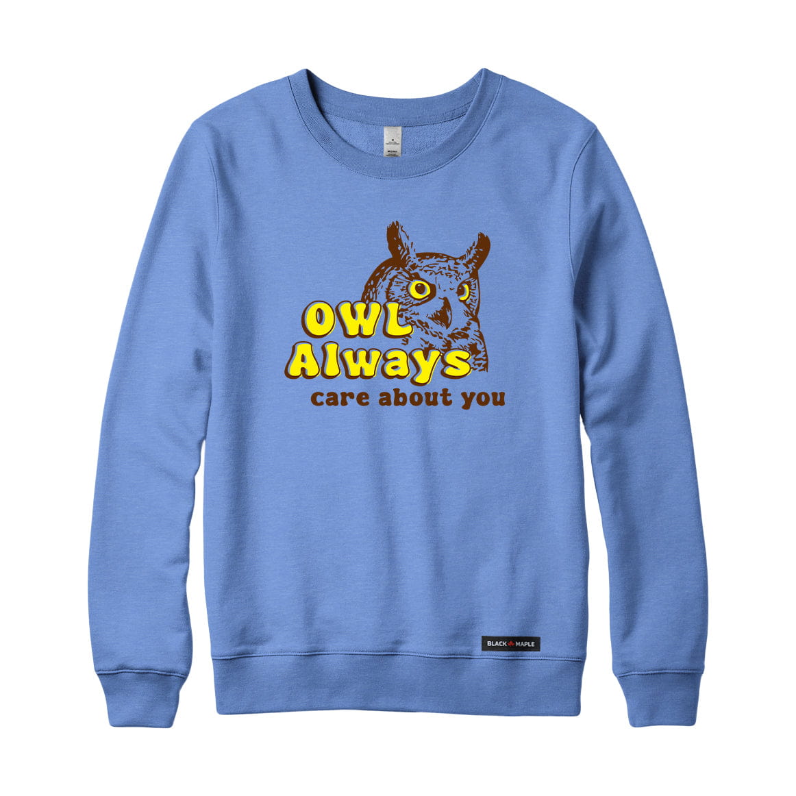 Owl Always care about you Sweatshirt or Hoodie