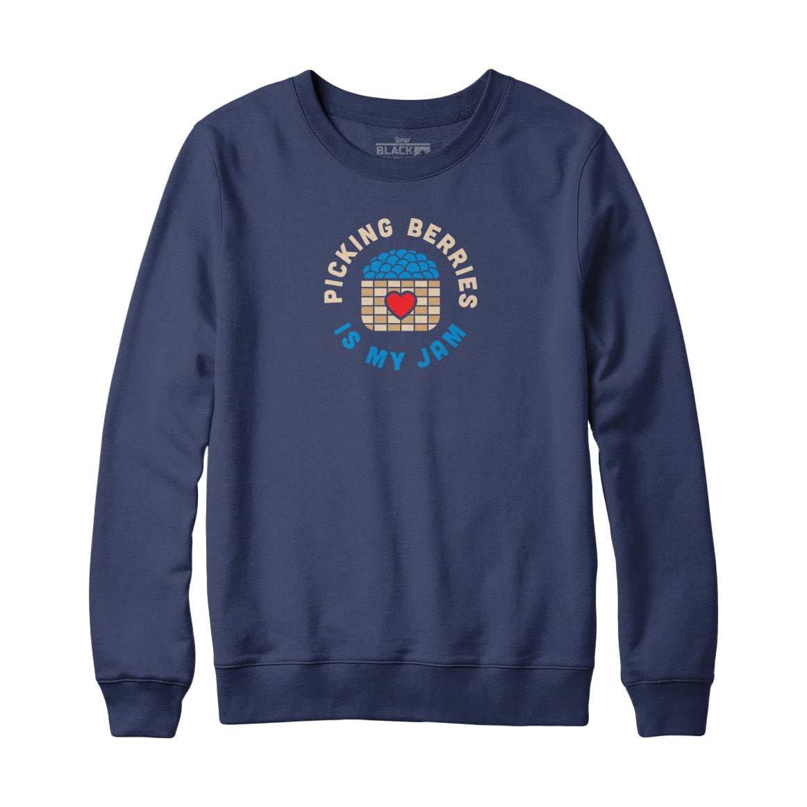 Picking Berries is my Jam Sweatshirt and Hoodie