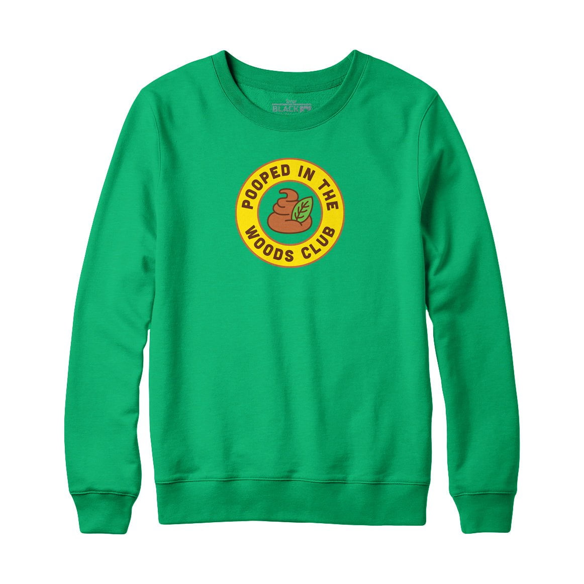 Pooped in the Woods Club Sweatshirt and Hoodie