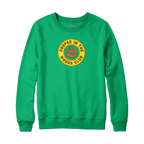 Pooped in the Woods Club Sweatshirt and Hoodie