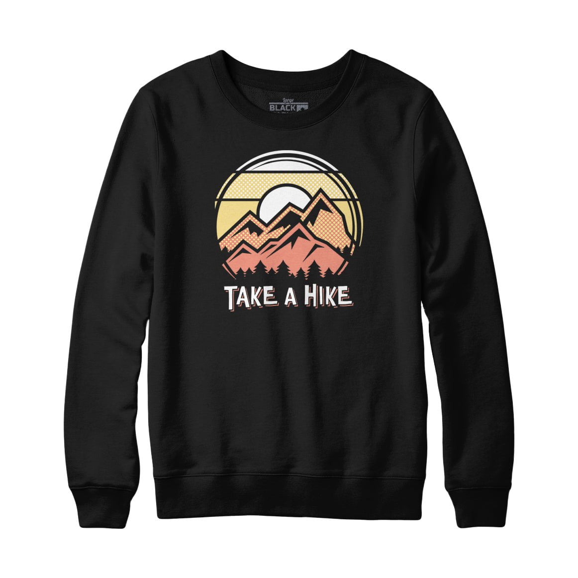 Take a Hike Sweatshirt Hoodie