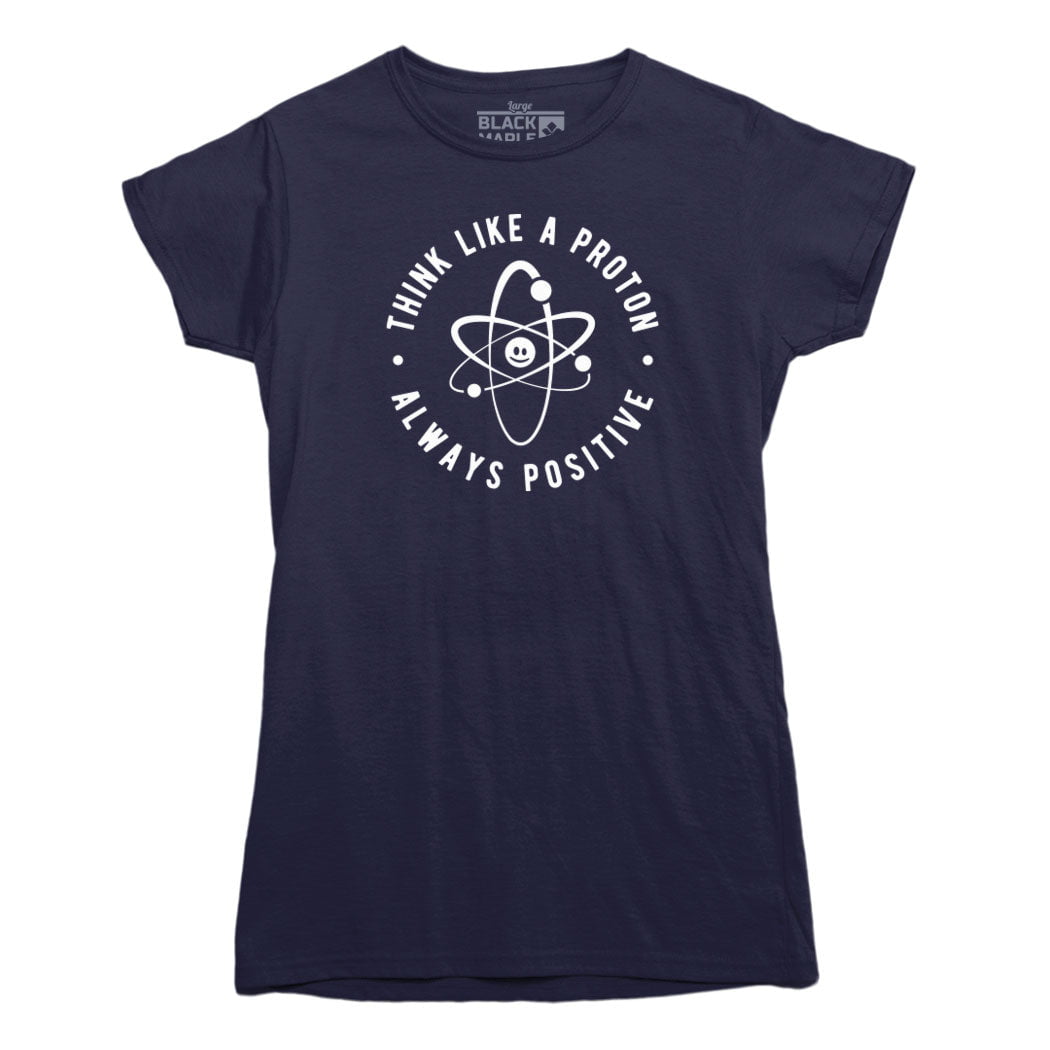 Think Like A Proton T-shirt