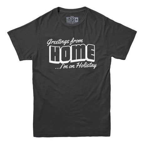 Greetings From Home Mens tshirt