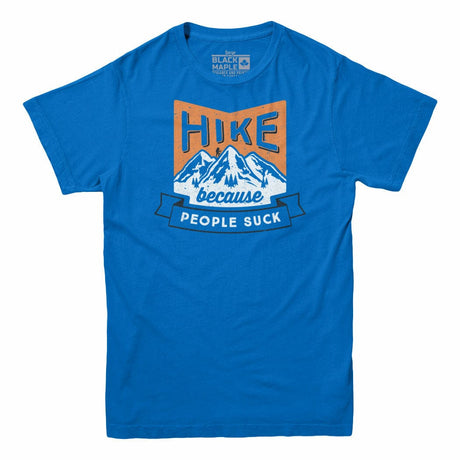Hike Because People Suck Mens T-shirt  Royal Blue