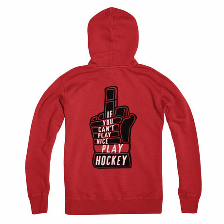 If You Can't Play Nice Play Hockey ?Zip Hoodie