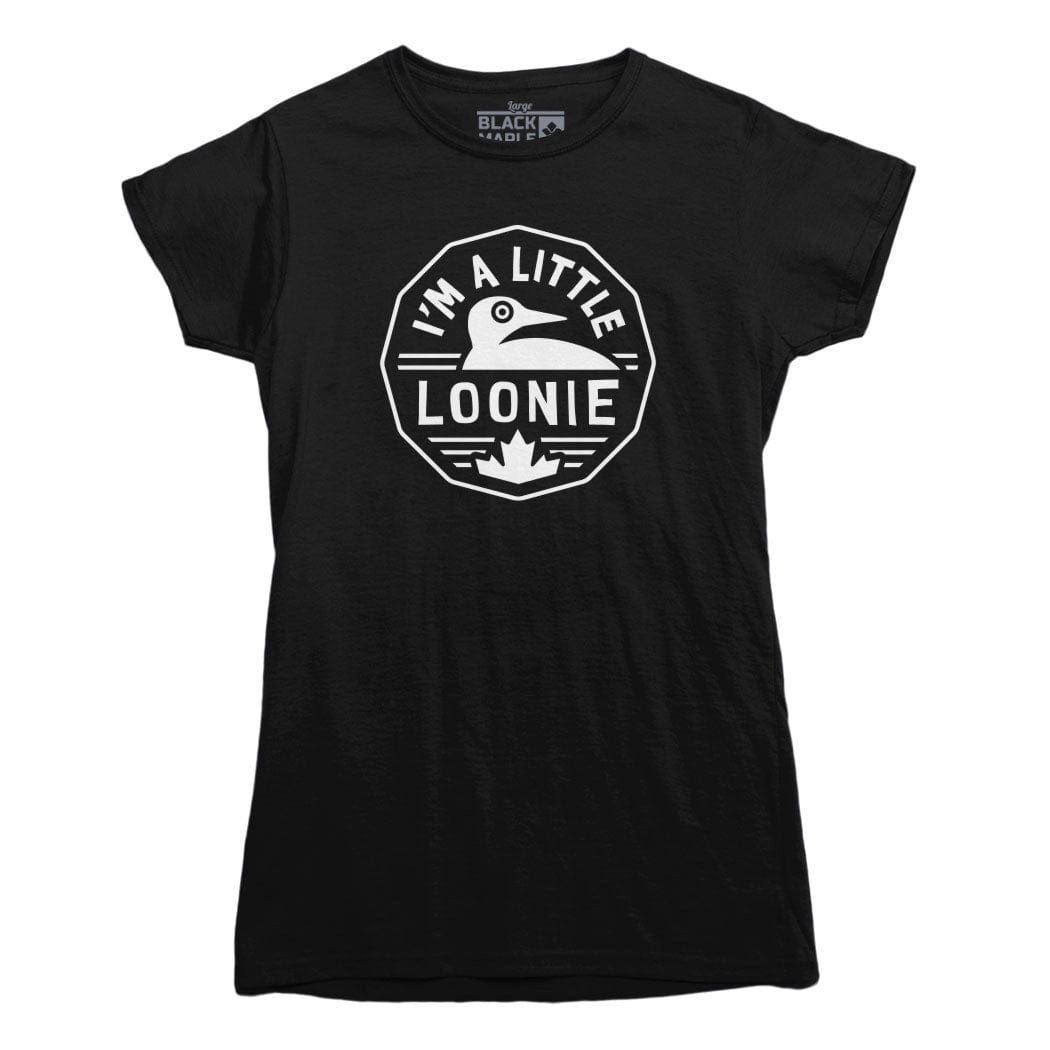 I'm A Little Loonie T-shirt