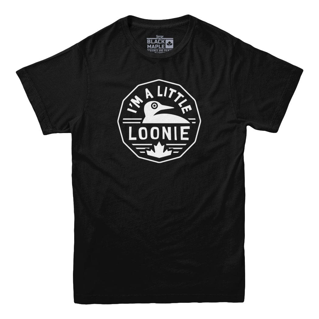 I'm A Little Loonie T-shirt