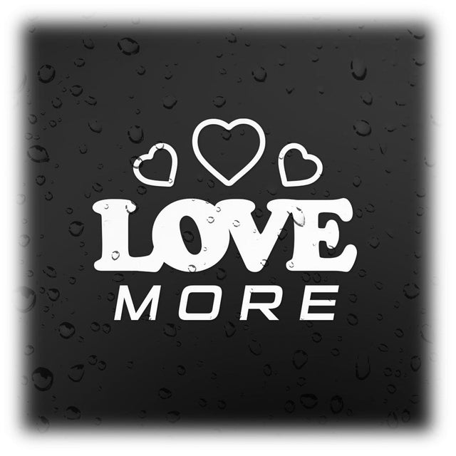 Love More Vinyl Decal