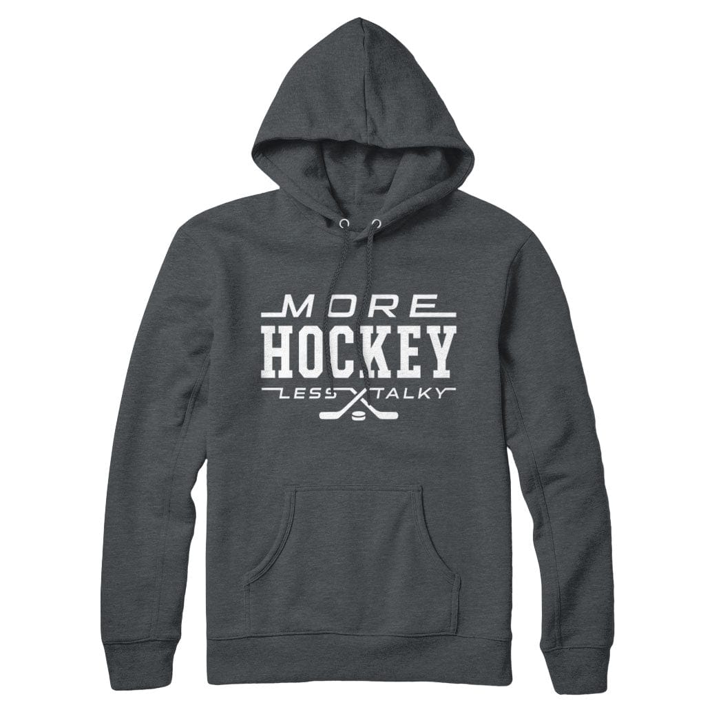 More Hockey Less Talky Sweatshirt Hoodie