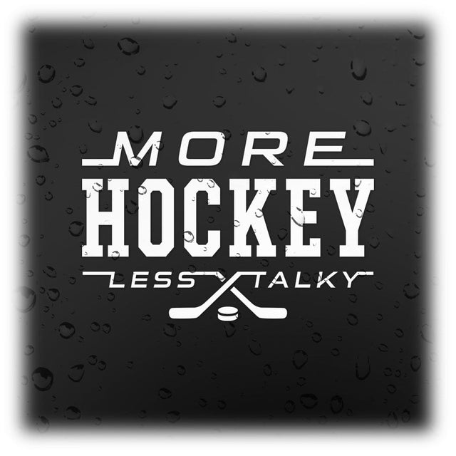 More Hockey Less Talky Vinyl Decal