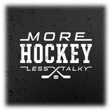More Hockey Less Talky Vinyl Decal