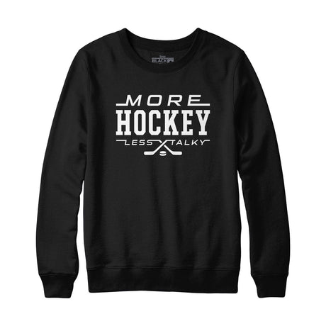More Hockey Less Talky Sweatshirt Hoodie