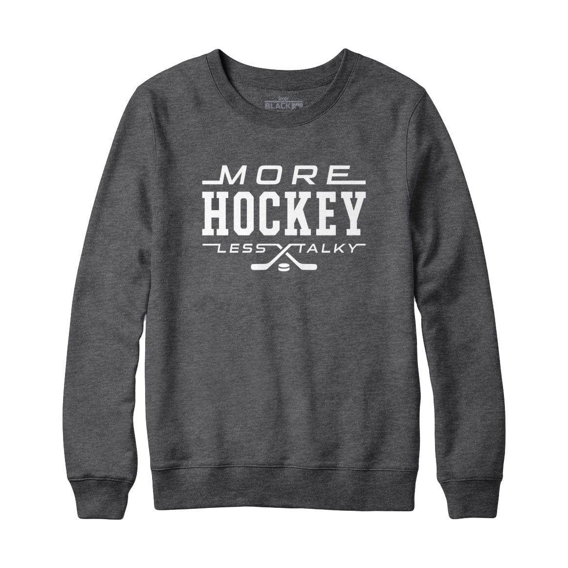 More Hockey Less Talky Sweatshirt Hoodie