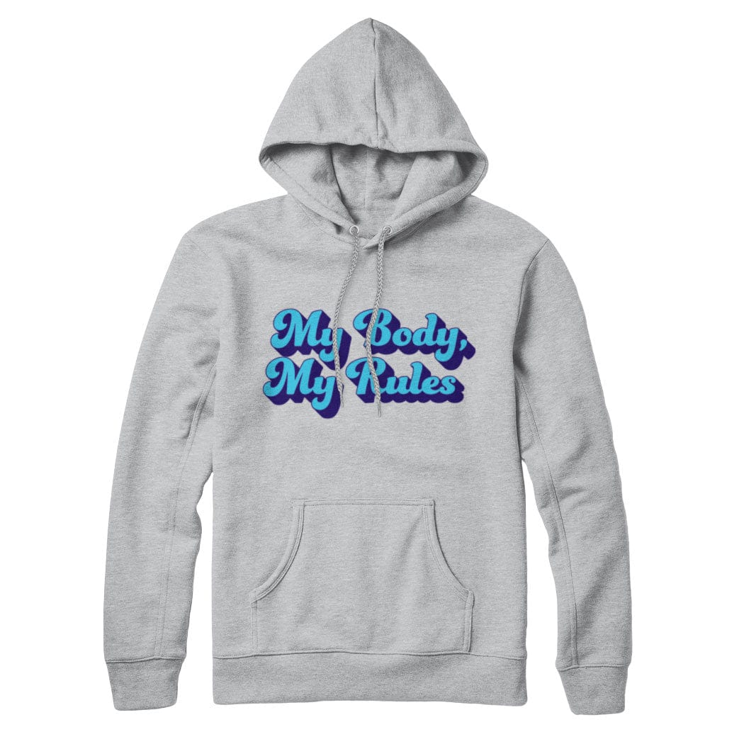 My Body My Rules Sweatshirt Hoodie