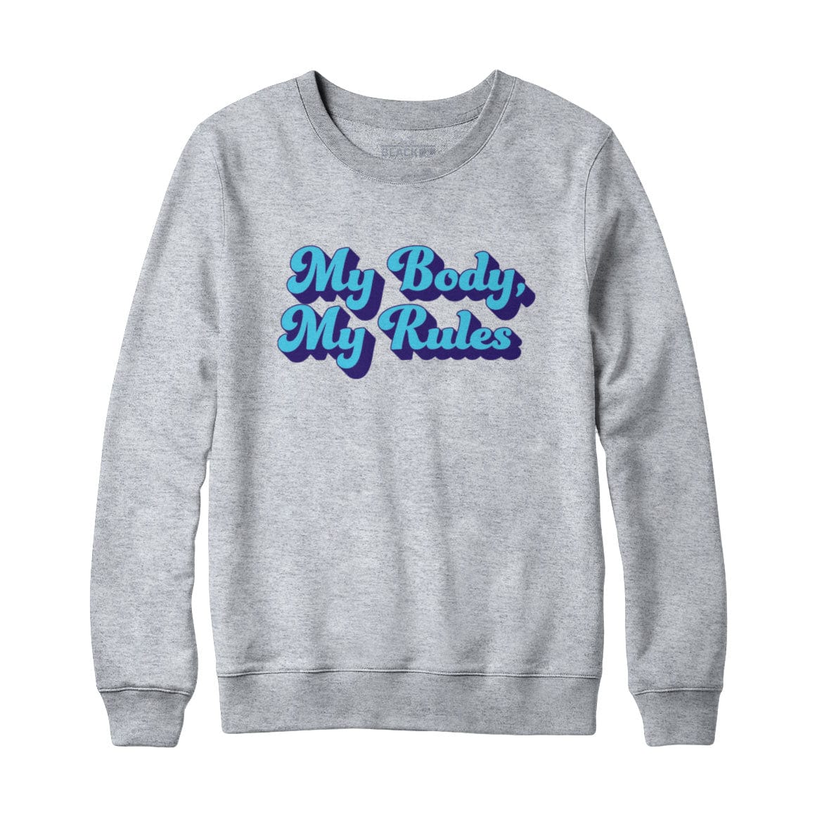 My Body My Rules Sweatshirt Hoodie