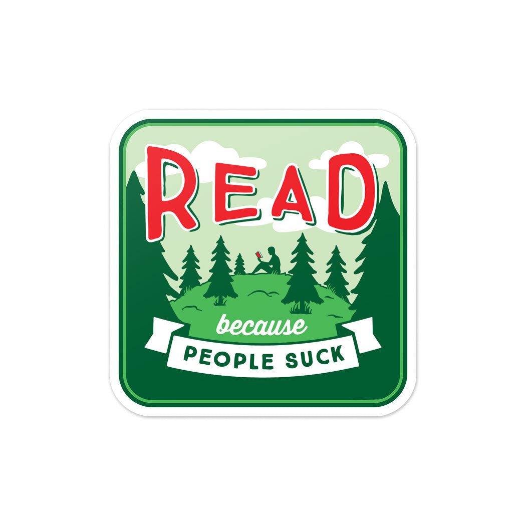 Read Because People Suck Vinyl Sticker