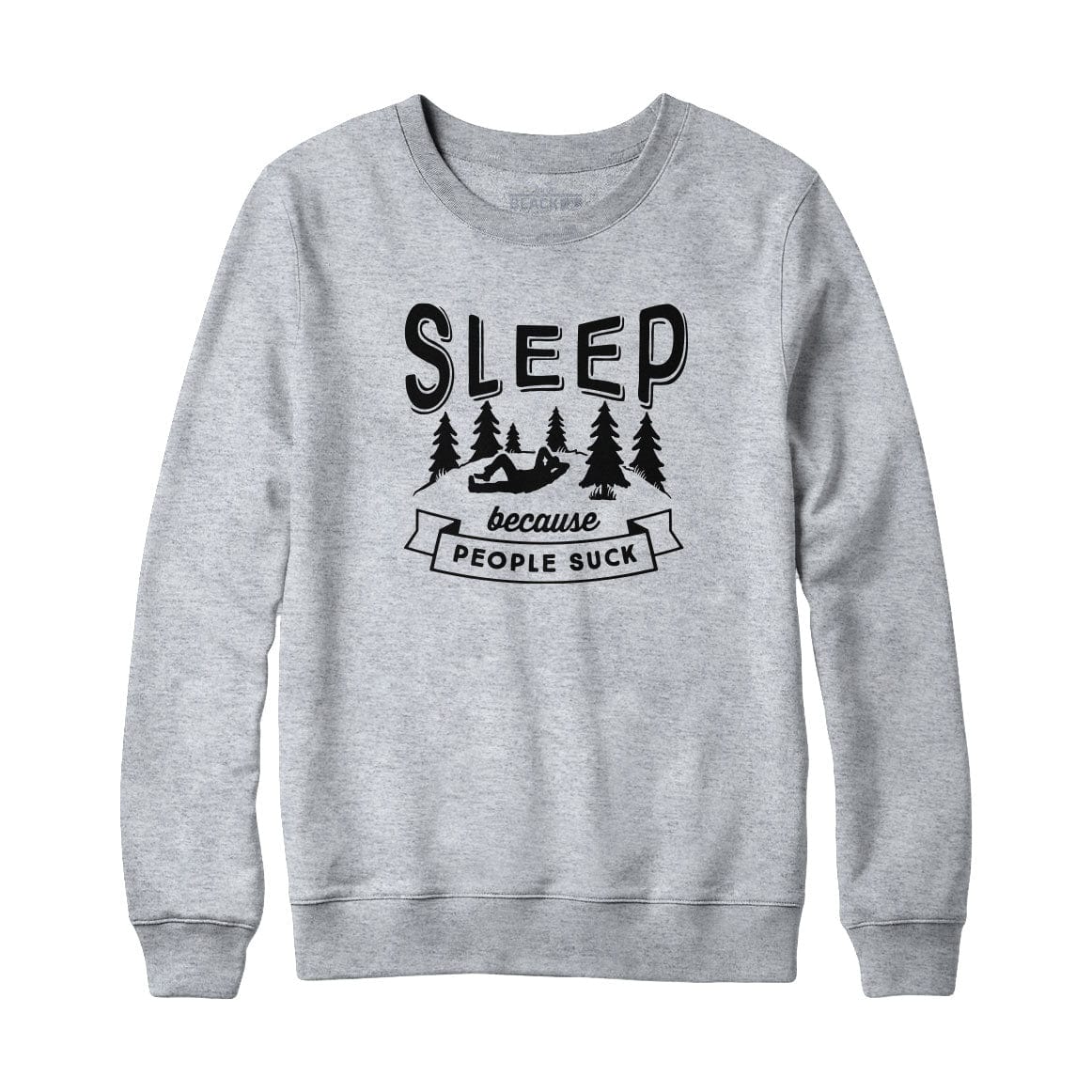 Sleep Because People Suck Sweatshirt Hoodie