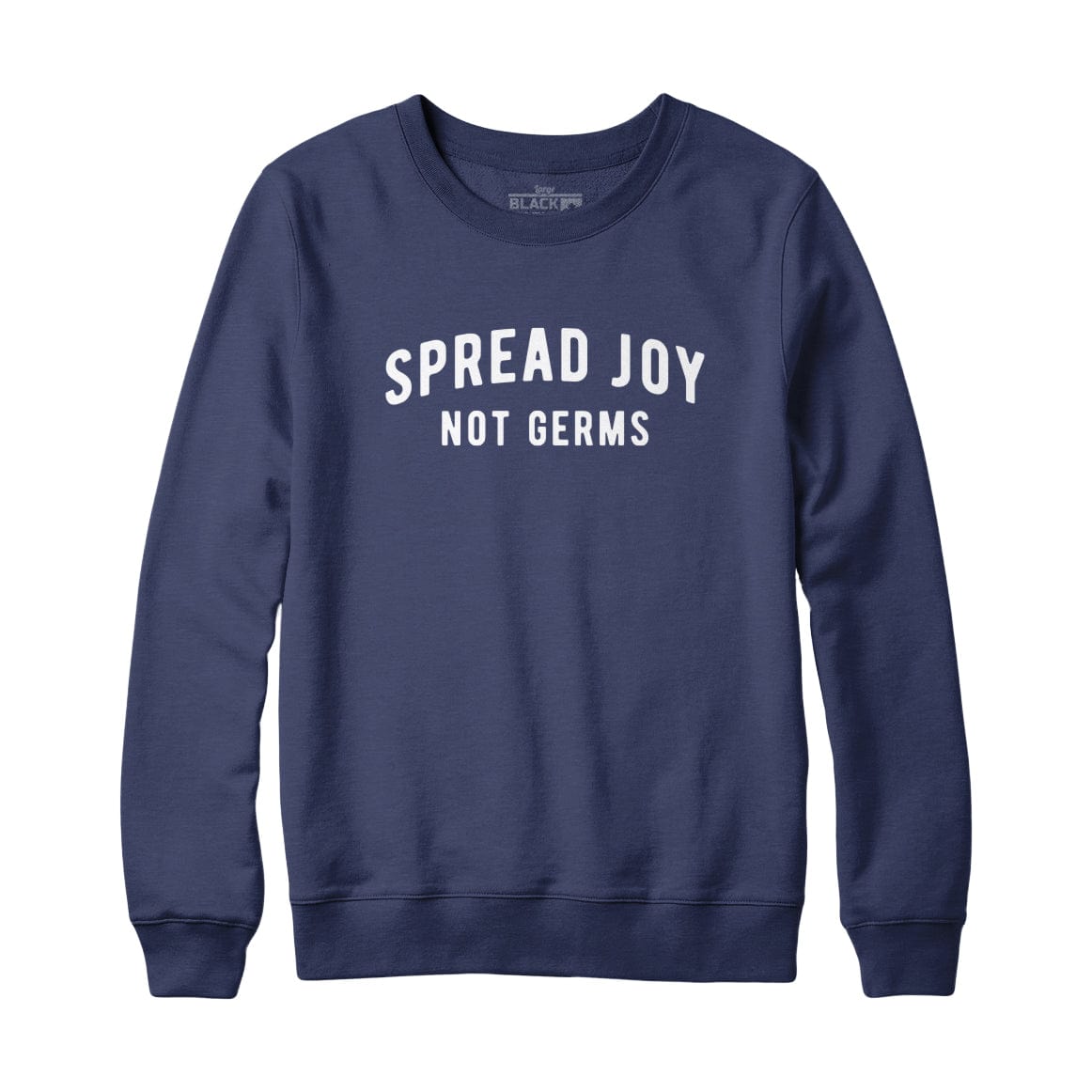 Spread Joy Not Germs Sweatshirt Hoodie