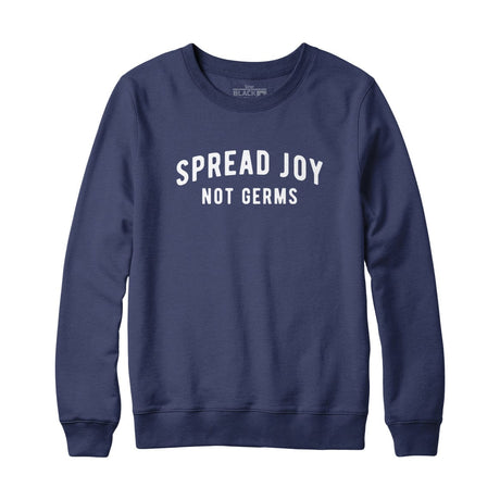 Spread Joy Not Germs Sweatshirt Hoodie