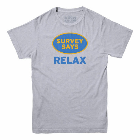 Survey Says Relax Men's T-shirt