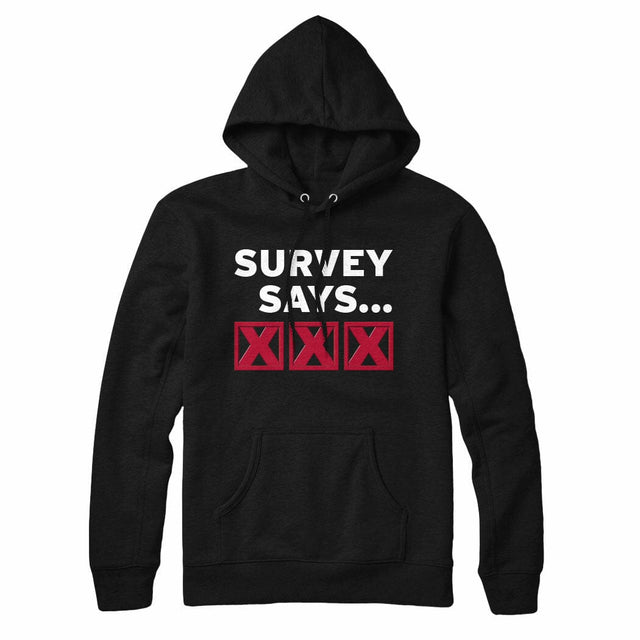 Survey Says XXX Hoodie