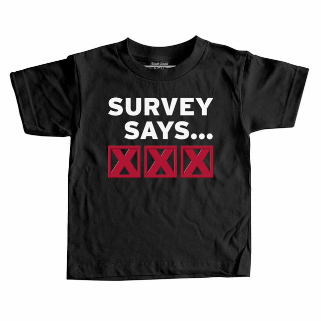 Survey Says XXX Kids T-shirt