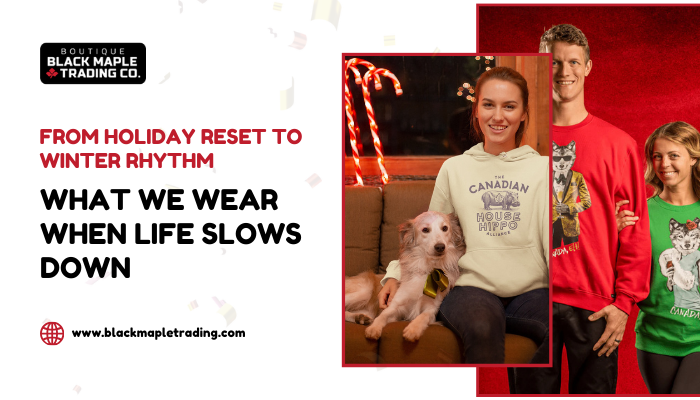 From Holiday Reset to Winter Rhythm: What We Wear  When Life Slows Down