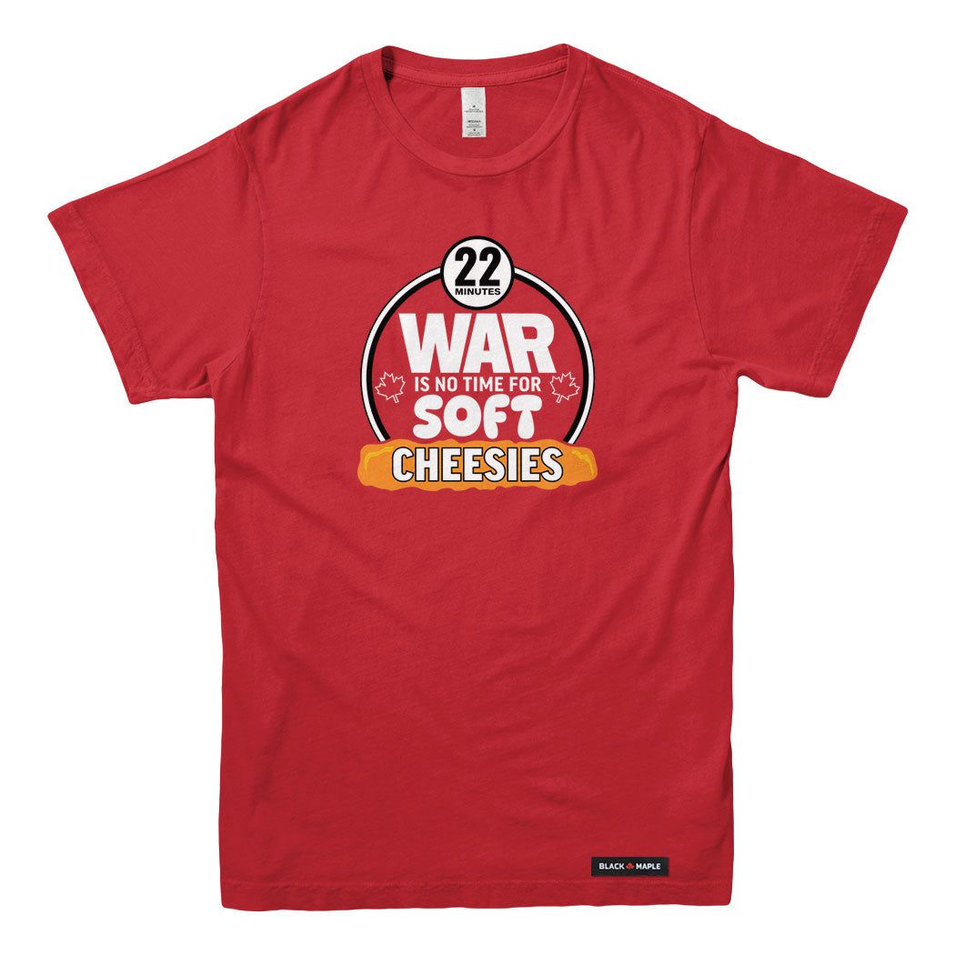 War is no time for Soft Cheesies T-shirt