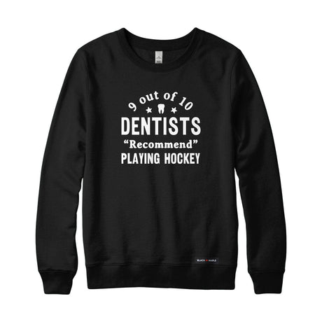 9 out of 10 Dentists Recommend Playing Hockey Sweatshirt or Hoodie