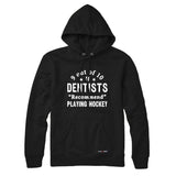9 out of 10 Dentists Recommend Playing Hockey Sweatshirt or Hoodie