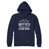 9 out of 10 Dentists Recommend Playing Hockey Sweatshirt or Hoodie