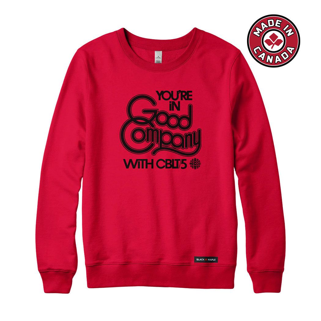 CBLT 5 You're in Good Company Sweatshirt or Hoodie