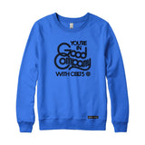 CBLT 5 You're in Good Company Sweatshirt or Hoodie
