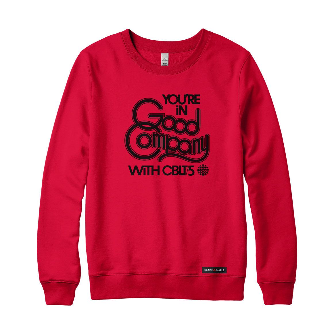 CBLT 5 You're in Good Company Sweatshirt or Hoodie
