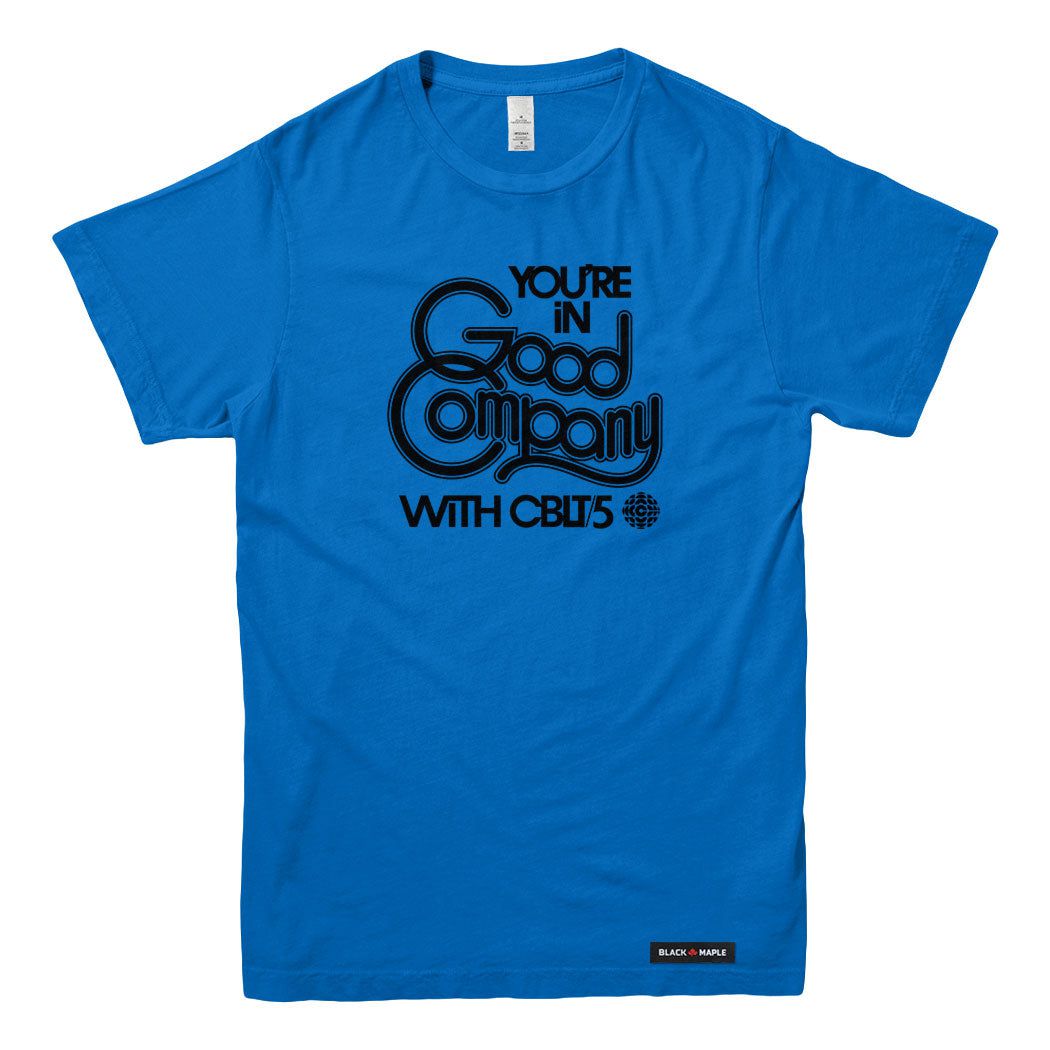CBLT 5 You're in Good Company T-shirt