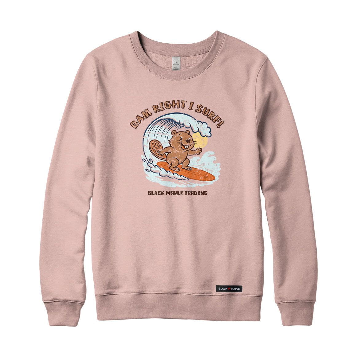 Dam Right I Surf Beaver Sweatshirt or Hoodie