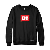 Eh! Logo Sweatshirt or Hoodie