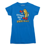 Every Day is Frie-day T-shirt