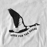 Good for the Goose T-shirt